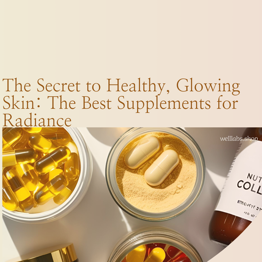The Secret to Healthy, Glowing Skin: The Best Supplements for Radiance