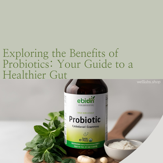 Exploring the Benefits of Probiotics: Your Guide to a Healthier Gut