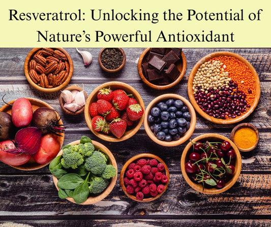 Resveratrol: Unlocking the Potential of Nature’s Powerful Antioxidant