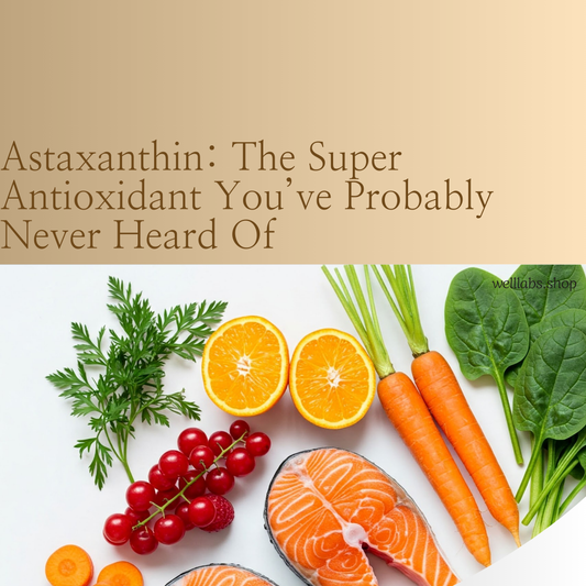 Astaxanthin: The Super Antioxidant You’ve Probably Never Heard Of