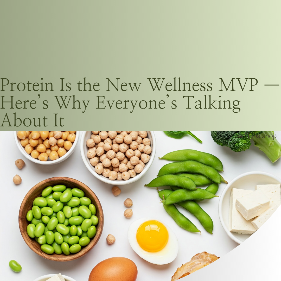 Protein Is the New Wellness MVP — Here’s Why Everyone’s Talking About It