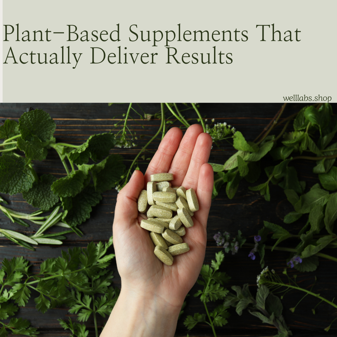 Plant-Based Supplements That Actually Deliver Results