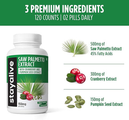 STAY ALIVE Saw Palmetto Extract Capsules, Equivalent to 17000MG, Blend with Cranberry & Pumpkin Seed, 120 Vegan Pills for U.T, Prostate & Wellness Support
