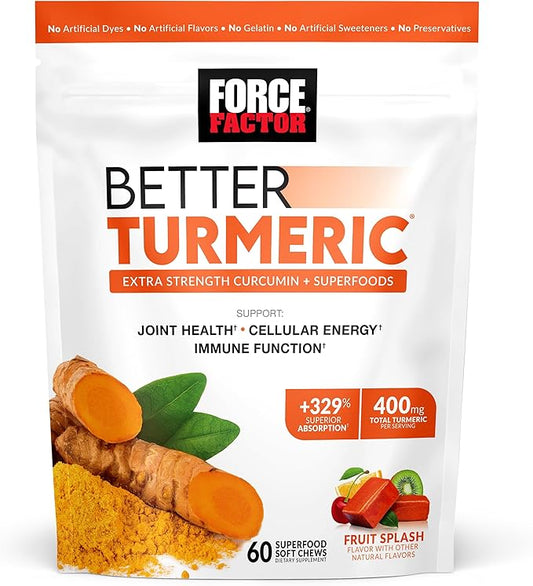 FORCE FACTOR Better Turmeric Supplement 400mg with Black Pepper & Ginger, Extra Strength Joint Support, Superior Absorption, Like Turmeric Gummies, Fruit Splash, 60 Turmeric Chews